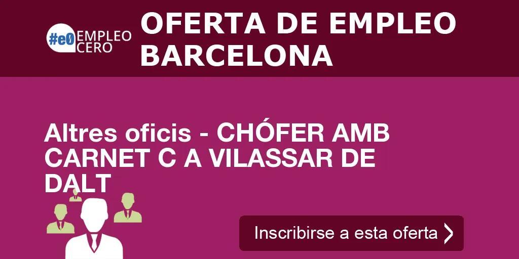 Altres oficis - CHÓFER AMB CARNET C A VILASSAR DE DALT Altres oficis - CHÓFER AMB CARNET C A VILASSAR DE DALT