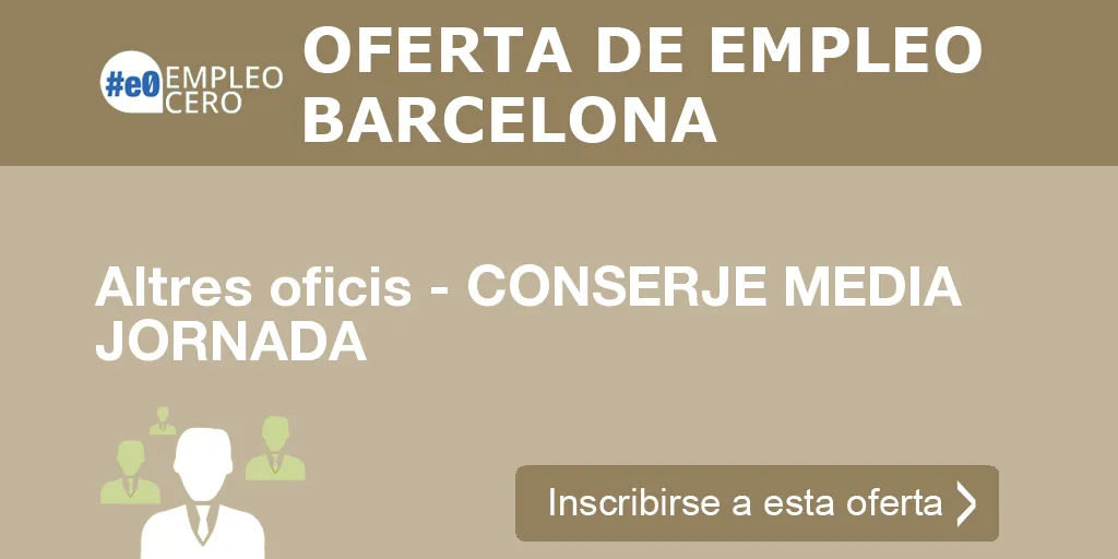 Altres oficis - CONSERJE MEDIA JORNADA Altres oficis - CONSERJE MEDIA JORNADA