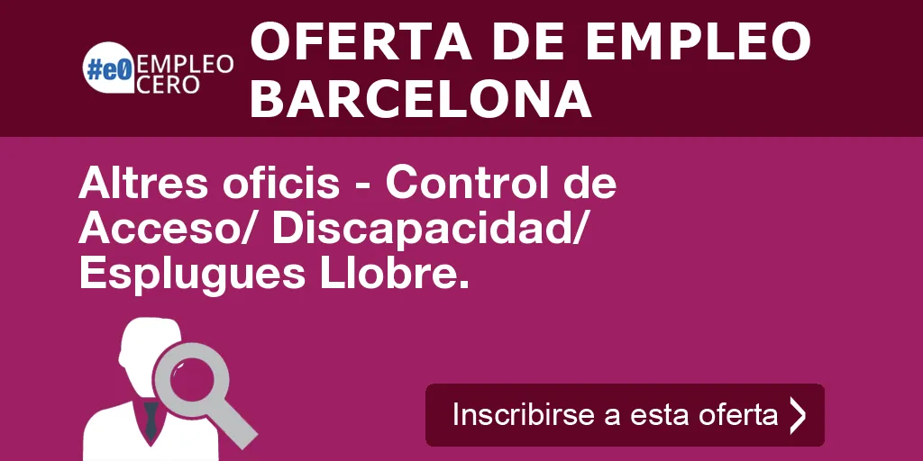 Altres oficis - Control de Acceso/ Discapacidad/ Esplugues Llobre.
