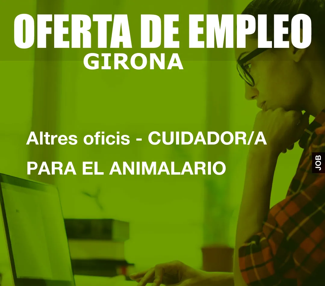 Altres oficis – CUIDADOR/A PARA EL ANIMALARIO