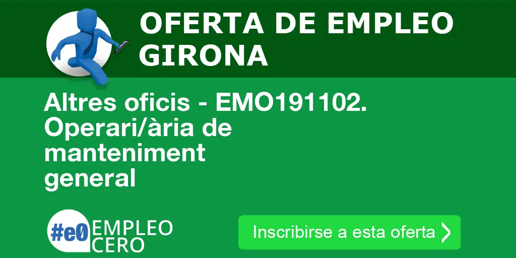 Altres oficis - EMO191102. Operari/ària de manteniment general Altres oficis - EMO191102. Operari/ària de manteniment general