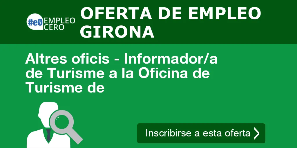 Altres oficis - Informador/a de Turisme a la Oficina de Turisme de Altres oficis - Informador/a de Turisme a la Oficina de Turisme de