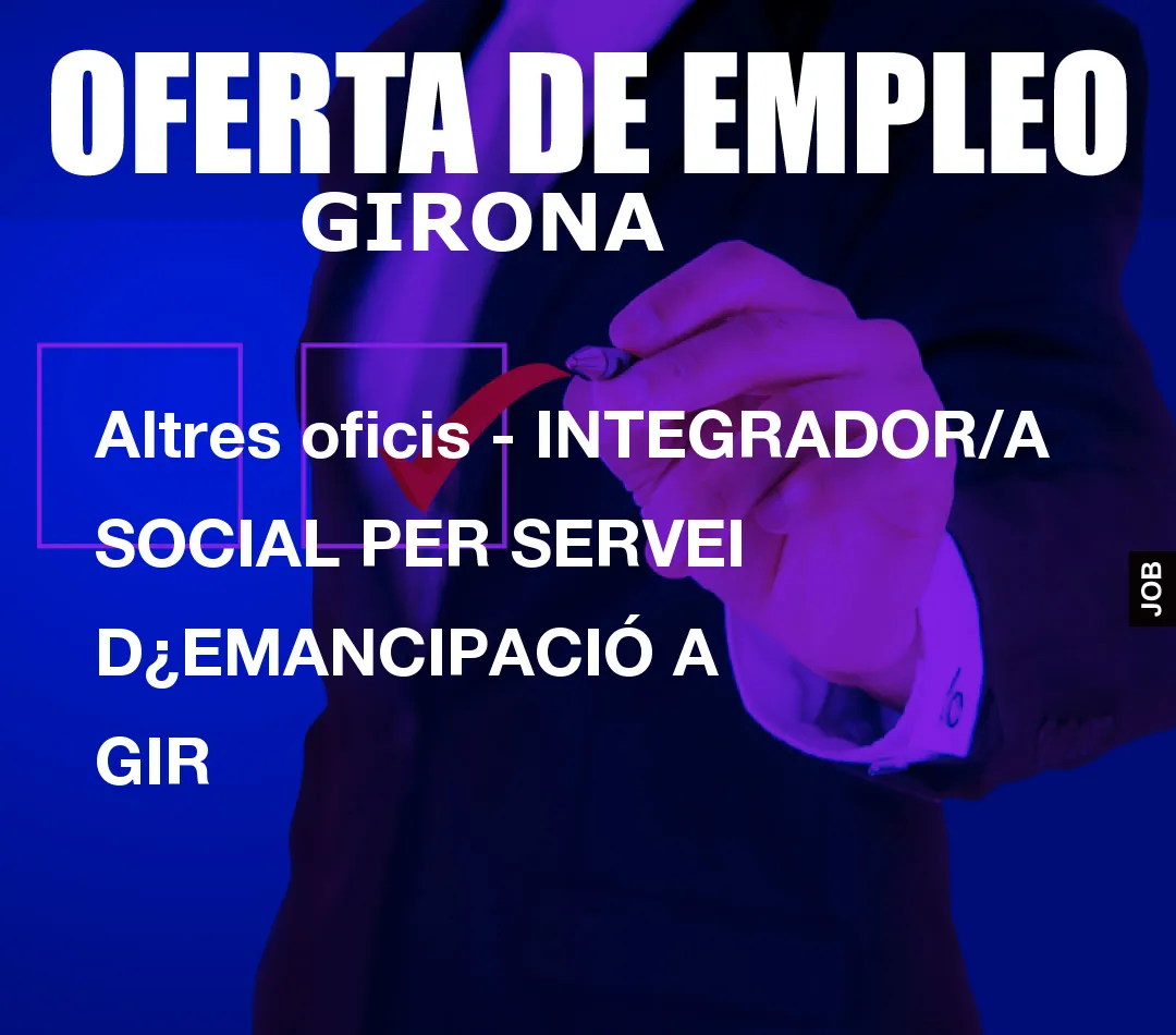 Altres oficis – INTEGRADOR/A SOCIAL PER SERVEI D