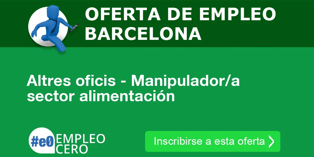 Altres oficis - Manipulador/a sector alimentación Altres oficis - Manipulador/a sector alimentación