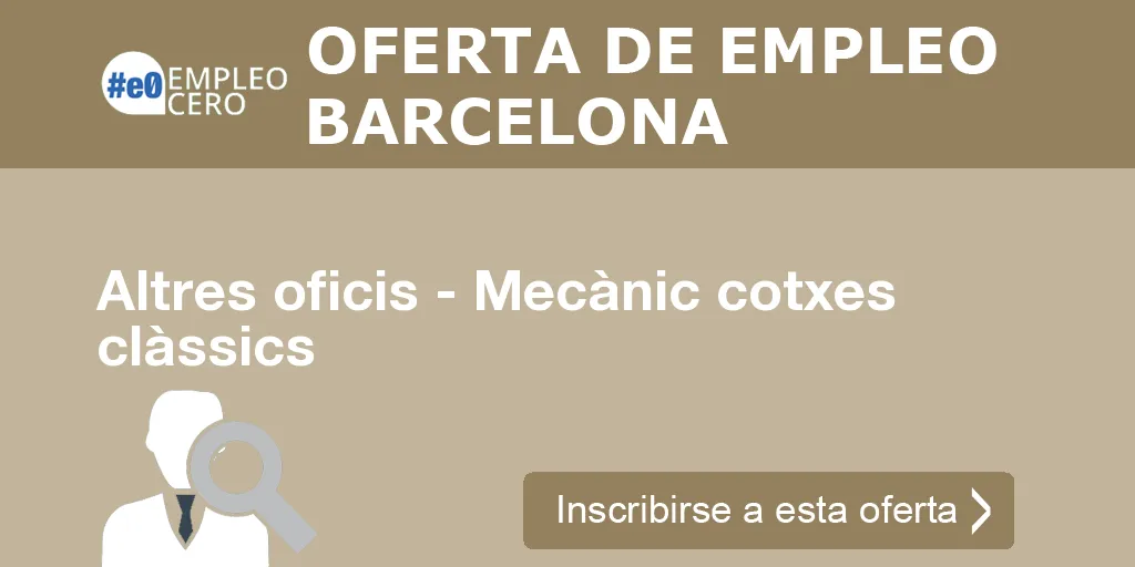 Altres oficis - Mecànic cotxes clàssics Altres oficis - Mecànic cotxes clàssics