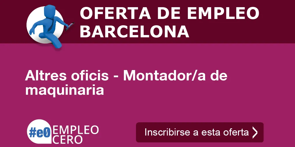 Altres oficis - Montador/a de maquinaria Altres oficis - Montador/a de maquinaria