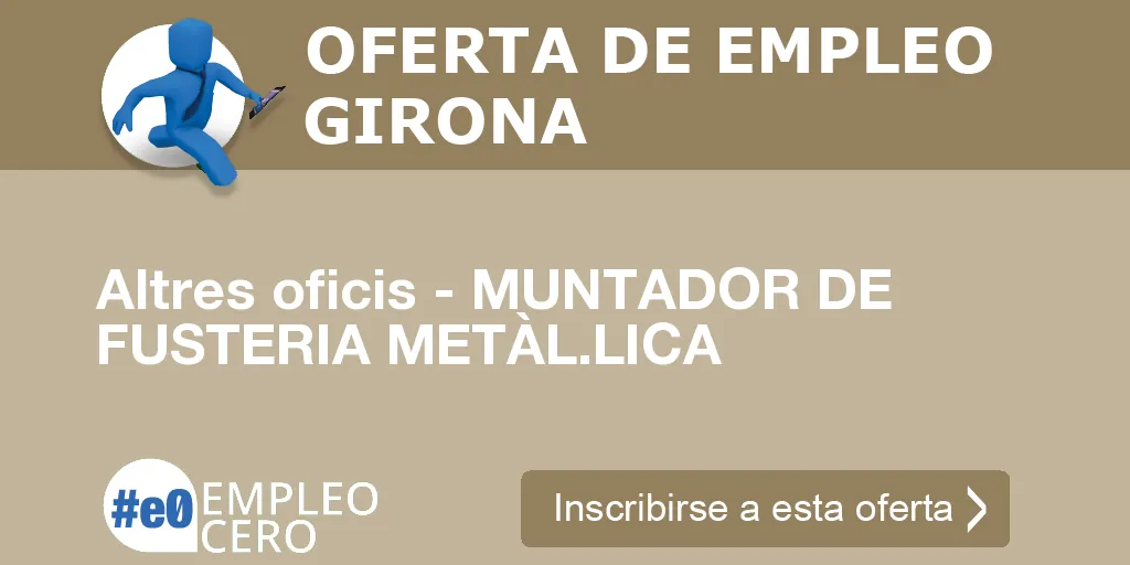 Altres oficis - MUNTADOR DE FUSTERIA METÀL.LICA Altres oficis - MUNTADOR DE FUSTERIA METÀL.LICA
