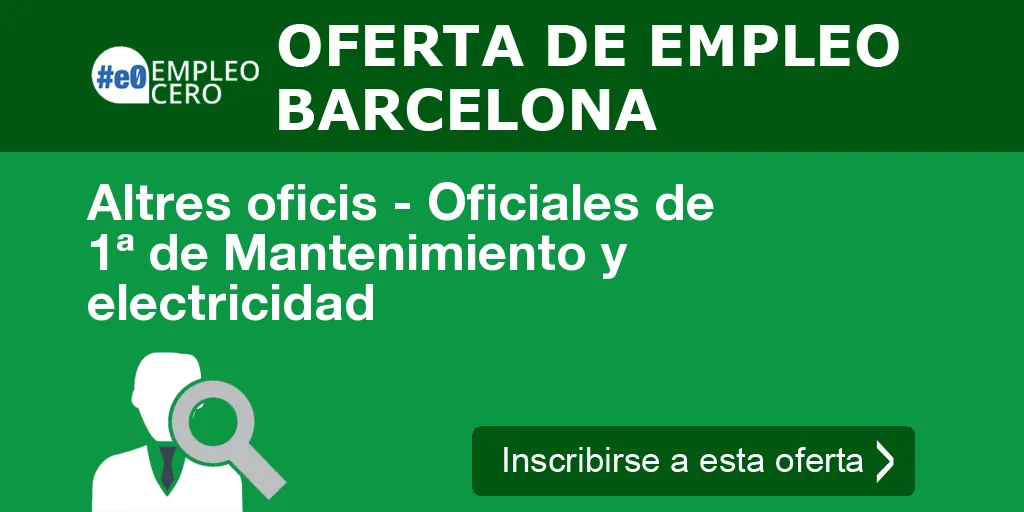 Altres oficis - Oficiales de 1ª de Mantenimiento y electricidad Altres oficis - Oficiales de 1ª de Mantenimiento y electricidad
