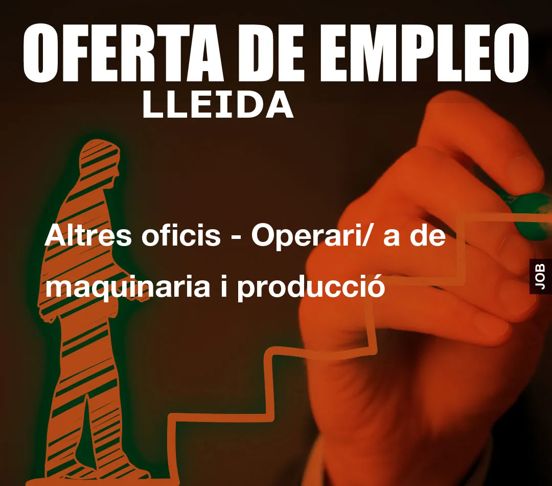 Altres oficis – Operari/ a de maquinaria i producci