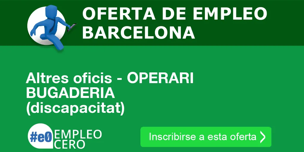 Altres oficis - OPERARI BUGADERIA (discapacitat) Altres oficis - OPERARI BUGADERIA (discapacitat)