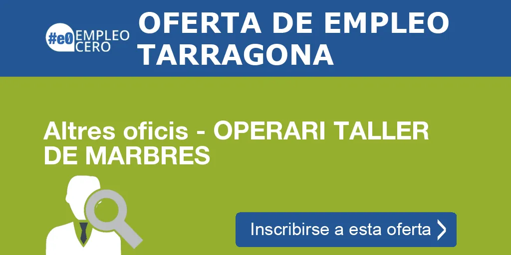 Altres oficis - OPERARI TALLER DE MARBRES Altres oficis - OPERARI TALLER DE MARBRES