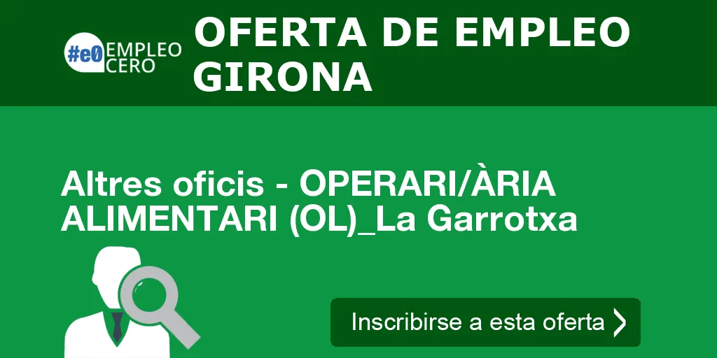Altres oficis - OPERARI/ÀRIA ALIMENTARI (OL)_La Garrotxa