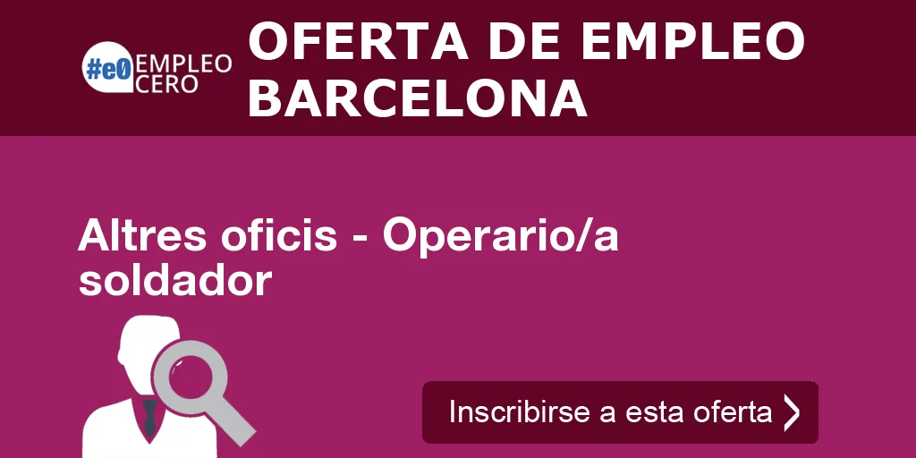 Altres oficis - Operario/a soldador Altres oficis - Operario/a soldador