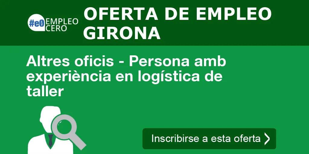 Altres oficis - Persona amb experiència en logística de taller