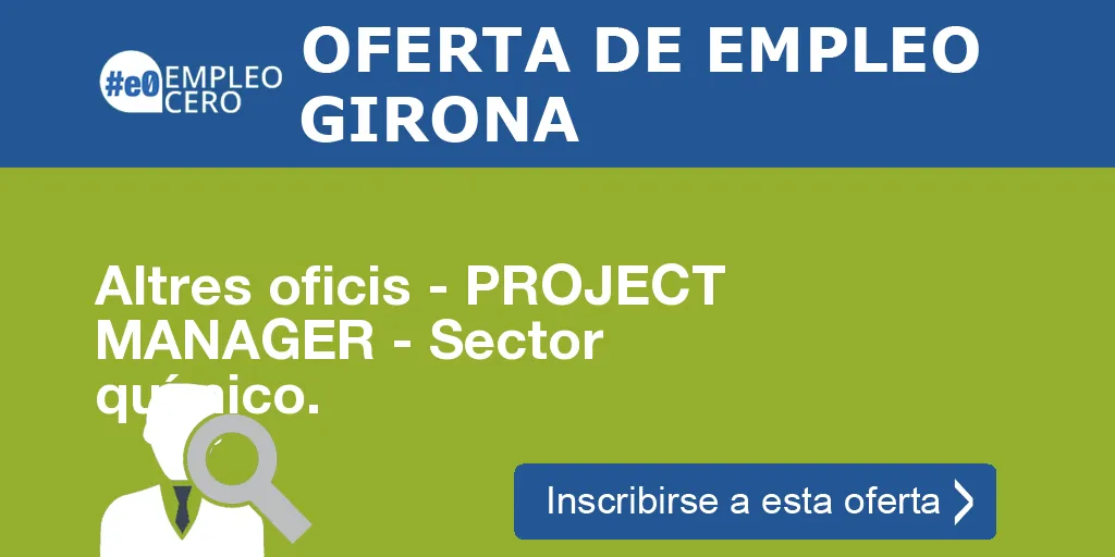 Altres oficis - PROJECT MANAGER - Sector químico. Altres oficis - PROJECT MANAGER - Sector químico.