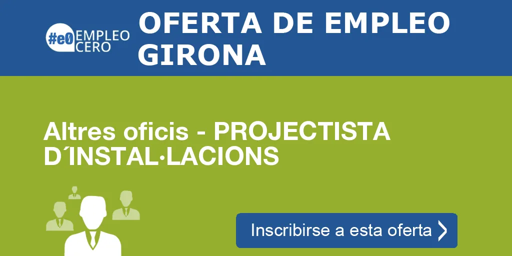 Altres oficis - PROJECTISTA D´INSTAL·LACIONS Altres oficis - PROJECTISTA D´INSTAL·LACIONS