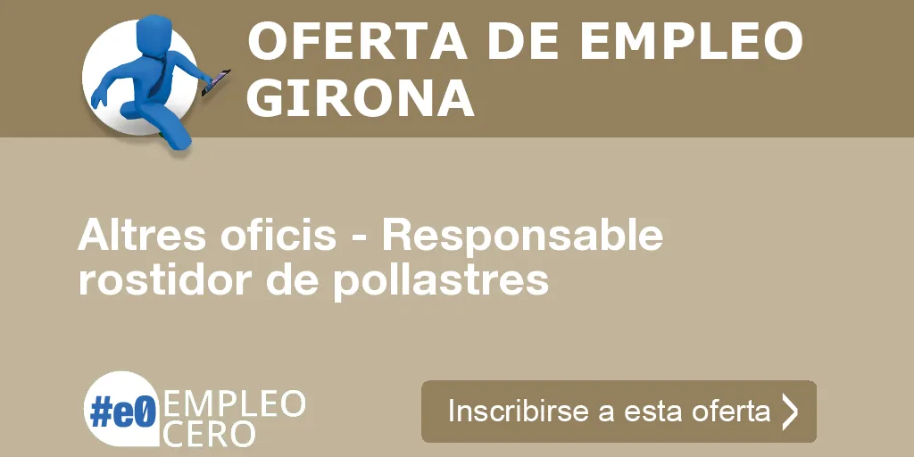 Altres oficis - Responsable rostidor de pollastres Altres oficis - Responsable rostidor de pollastres