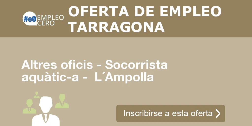 Altres oficis - Socorrista aquàtic-a - L´Ampolla Altres oficis - Socorrista aquàtic-a - L´Ampolla