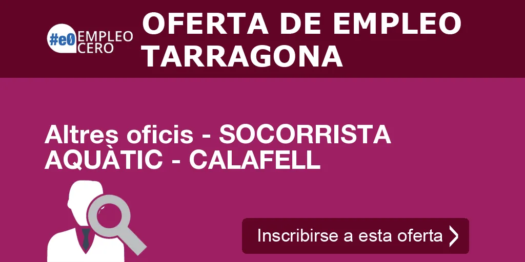 Altres oficis - SOCORRISTA AQUÀTIC - CALAFELL Altres oficis - SOCORRISTA AQUÀTIC - CALAFELL