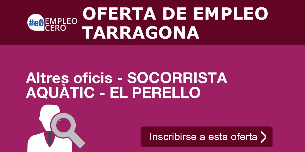Altres oficis - SOCORRISTA AQUÀTIC - EL PERELLO Altres oficis - SOCORRISTA AQUÀTIC - EL PERELLO