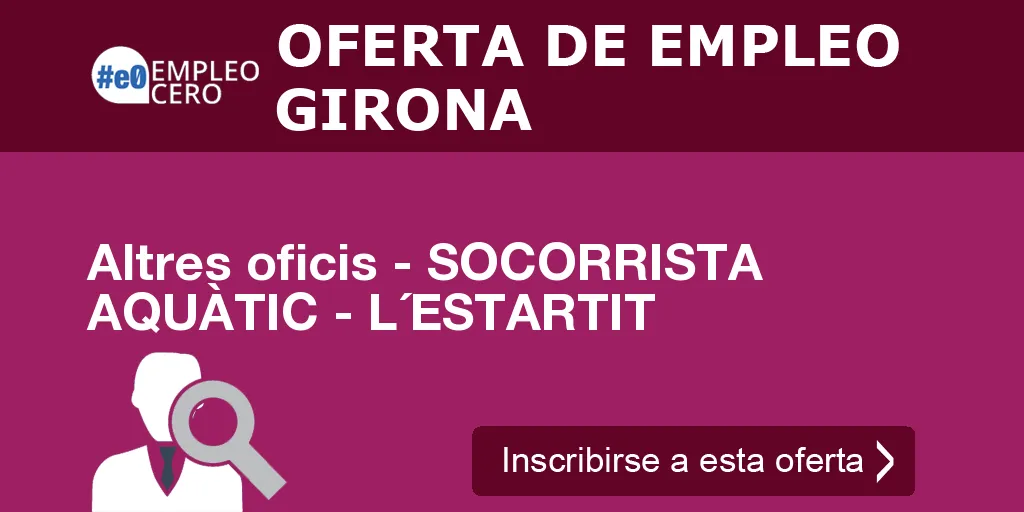 Altres oficis - SOCORRISTA AQUÀTIC - L´ESTARTIT Altres oficis - SOCORRISTA AQUÀTIC - L´ESTARTIT