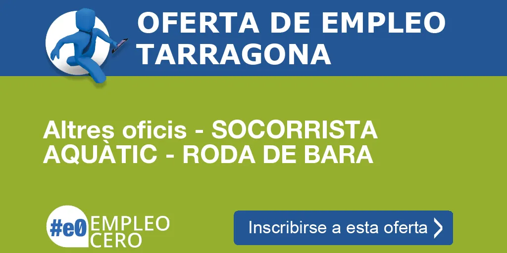 Altres oficis - SOCORRISTA AQUÀTIC - RODA DE BARA Altres oficis - SOCORRISTA AQUÀTIC - RODA DE BARA