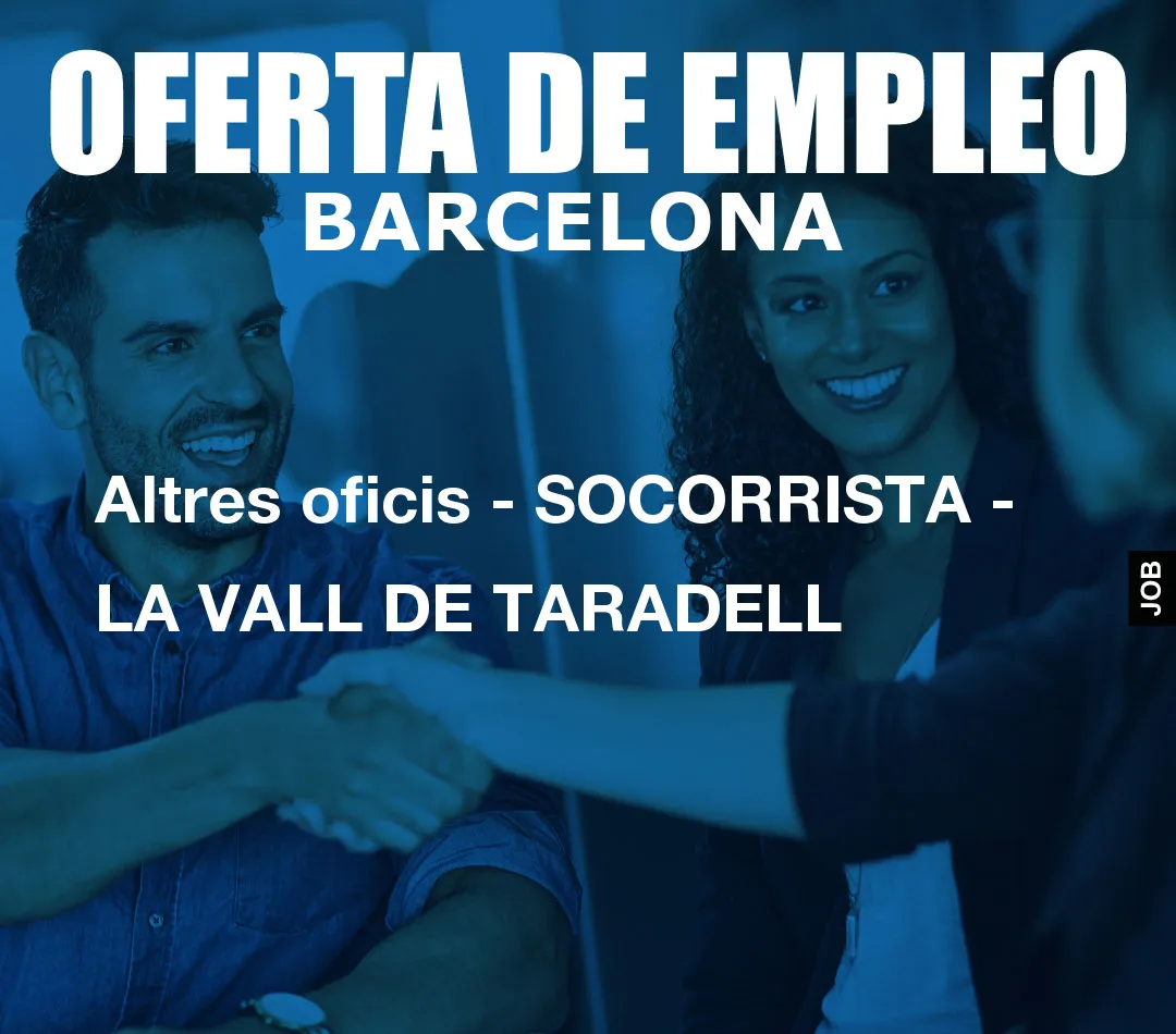 Altres oficis – SOCORRISTA – LA VALL DE TARADELL