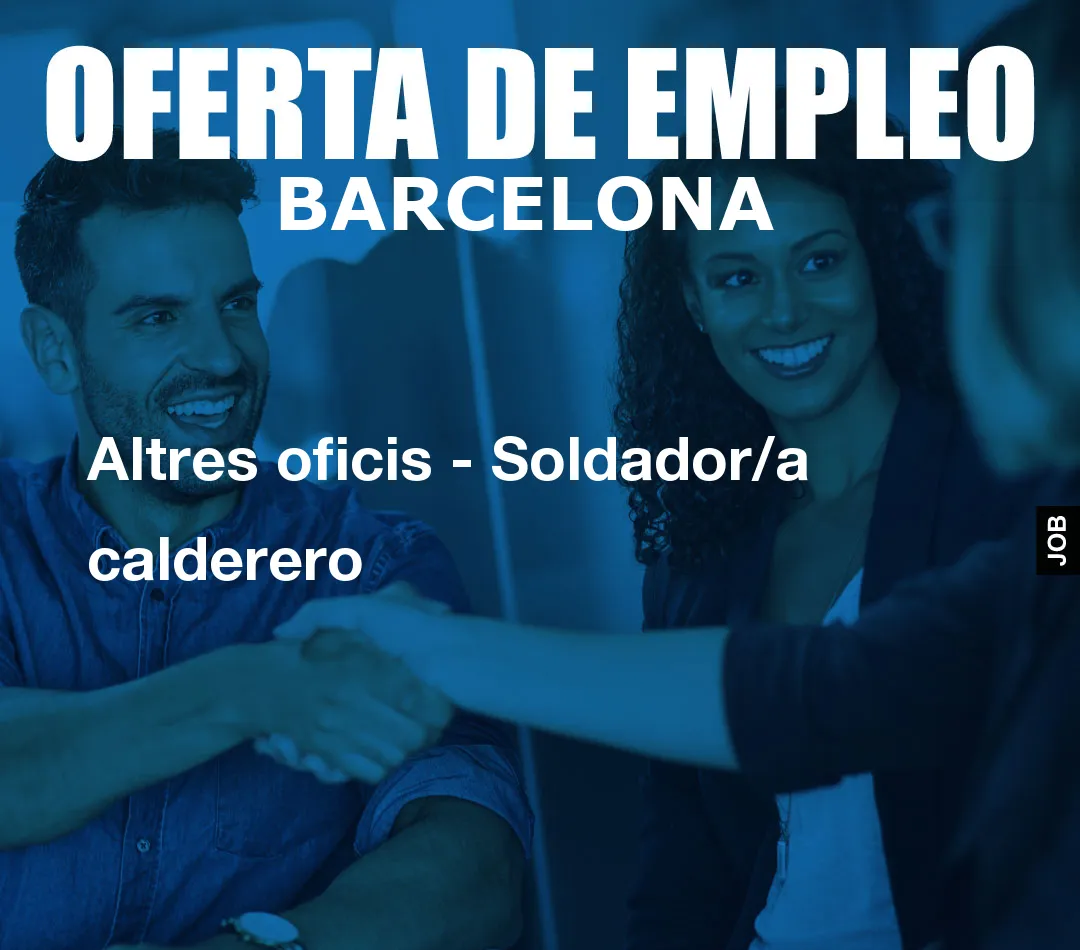 Altres oficis – Soldador/a calderero