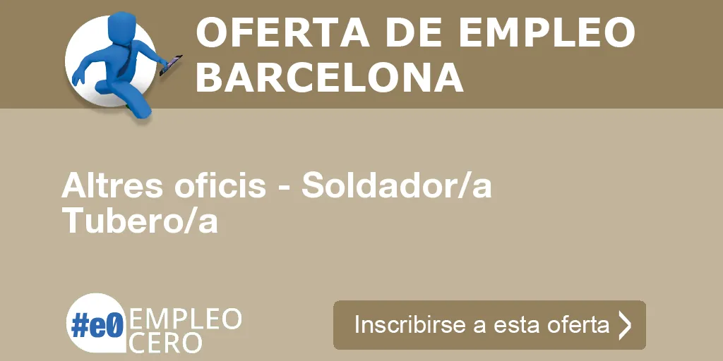 Altres oficis - Soldador/a Tubero/a Altres oficis - Soldador/a Tubero/a