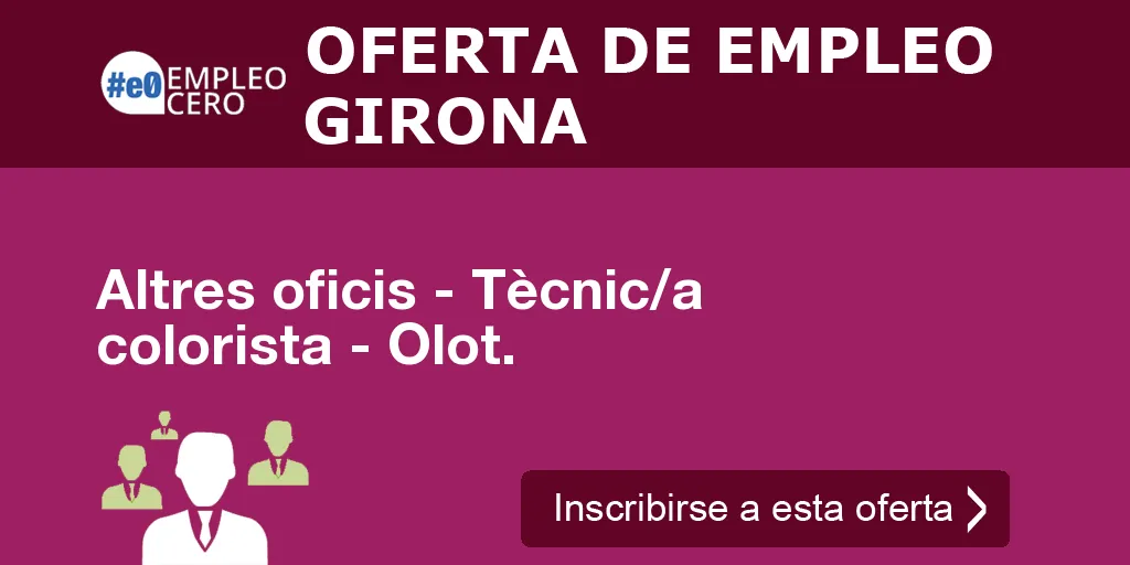 Altres oficis - Tècnic/a colorista - Olot.