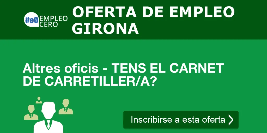 Altres oficis - TENS EL CARNET DE CARRETILLER/A? Altres oficis - TENS EL CARNET DE CARRETILLER/A?