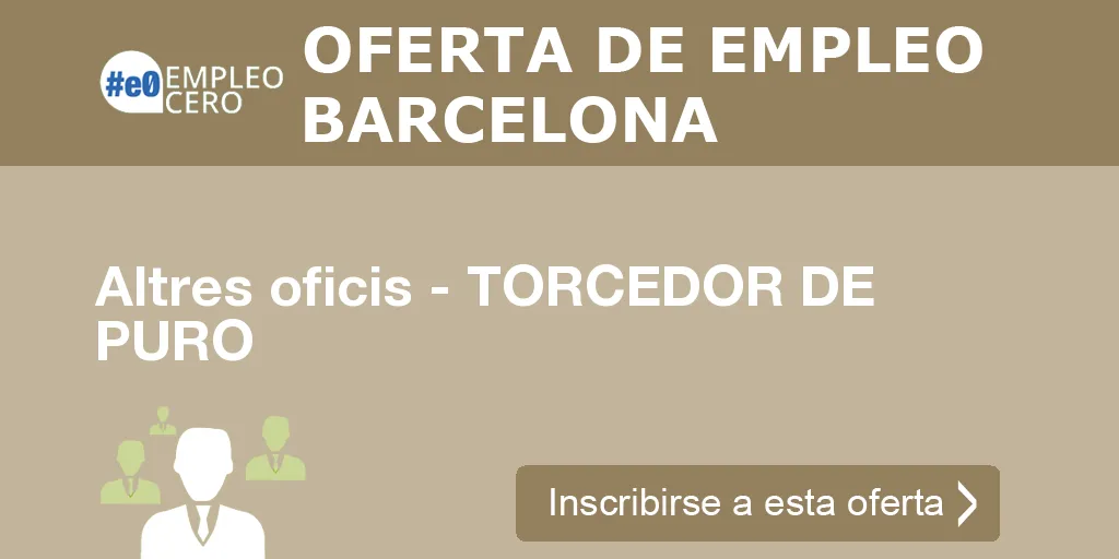 Altres oficis - TORCEDOR DE PURO Altres oficis - TORCEDOR DE PURO