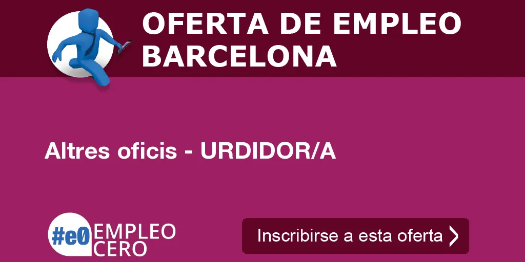 Altres oficis - URDIDOR/A Altres oficis - URDIDOR/A