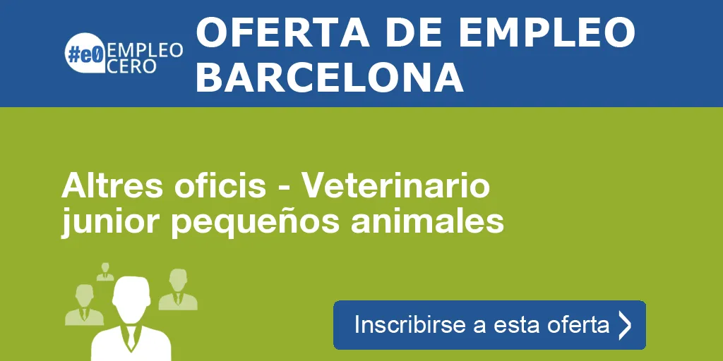 Altres oficis - Veterinario junior pequeños animales Altres oficis - Veterinario junior pequeños animales
