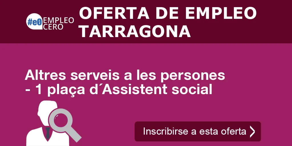 Altres serveis a les persones - 1 plaça d´Assistent social Altres serveis a les persones - 1 plaça d´Assistent social