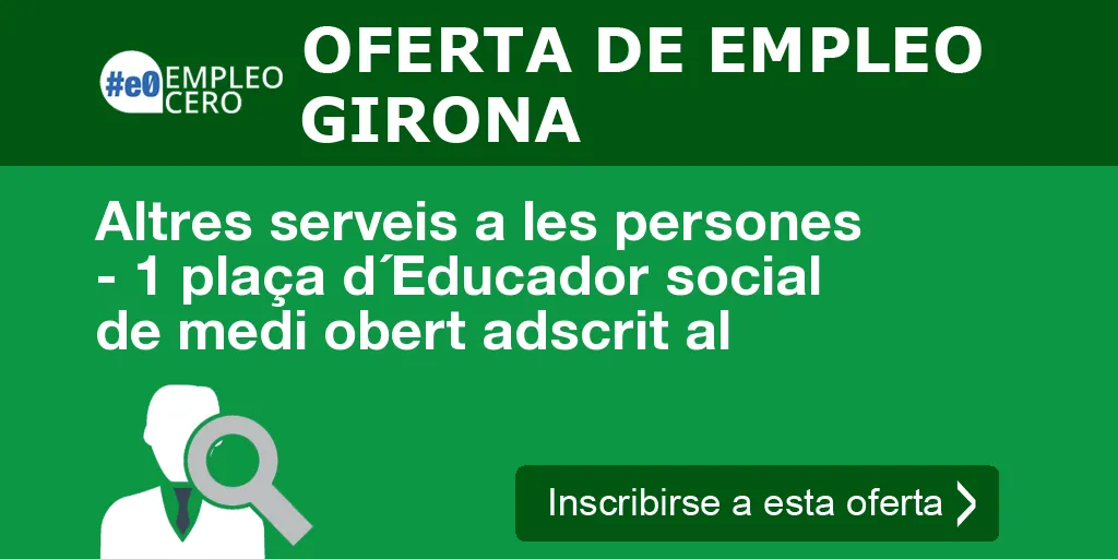 Altres serveis a les persones - 1 plaça d´Educador social de medi obert adscrit al Altres serveis a les persones - 1 plaça d´Educador social de medi obert adscrit al
