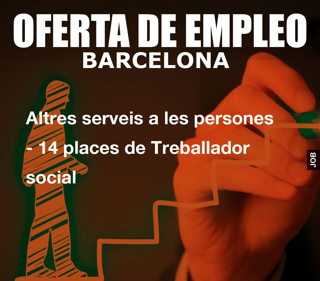 Altres serveis a les persones – 14 places de Treballador social