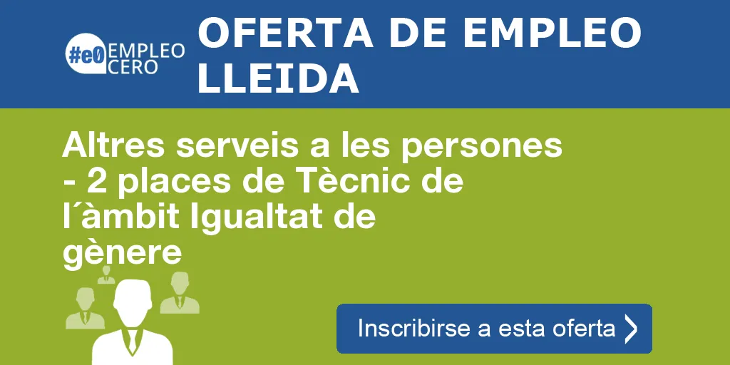 Altres serveis a les persones - 2 places de Tècnic de l´àmbit Igualtat de gènere
