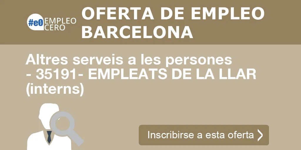 Altres serveis a les persones - 35191- EMPLEATS DE LA LLAR (interns) Altres serveis a les persones - 35191- EMPLEATS DE LA LLAR (interns)