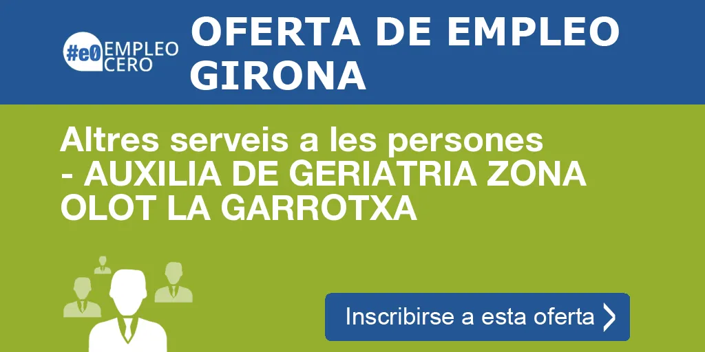 Altres serveis a les persones - AUXILIA DE GERIATRIA ZONA OLOT LA GARROTXA Altres serveis a les persones - AUXILIA DE GERIATRIA ZONA OLOT LA GARROTXA