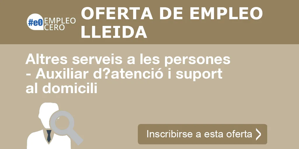 Altres serveis a les persones - Auxiliar díatenció i suport al domicili Altres serveis a les persones - Auxiliar díatenció i suport al domicili