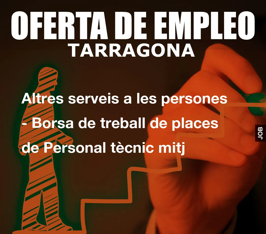 Altres serveis a les persones – Borsa de treball de places de Personal t