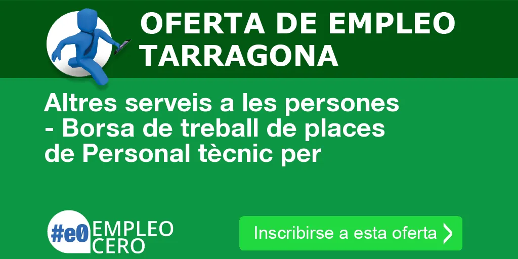 Altres serveis a les persones - Borsa de treball de places de Personal tècnic per Altres serveis a les persones - Borsa de treball de places de Personal tècnic per