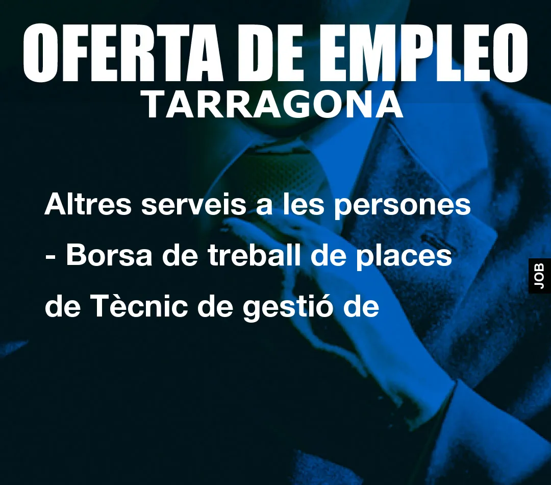 Altres serveis a les persones – Borsa de treball de places de T