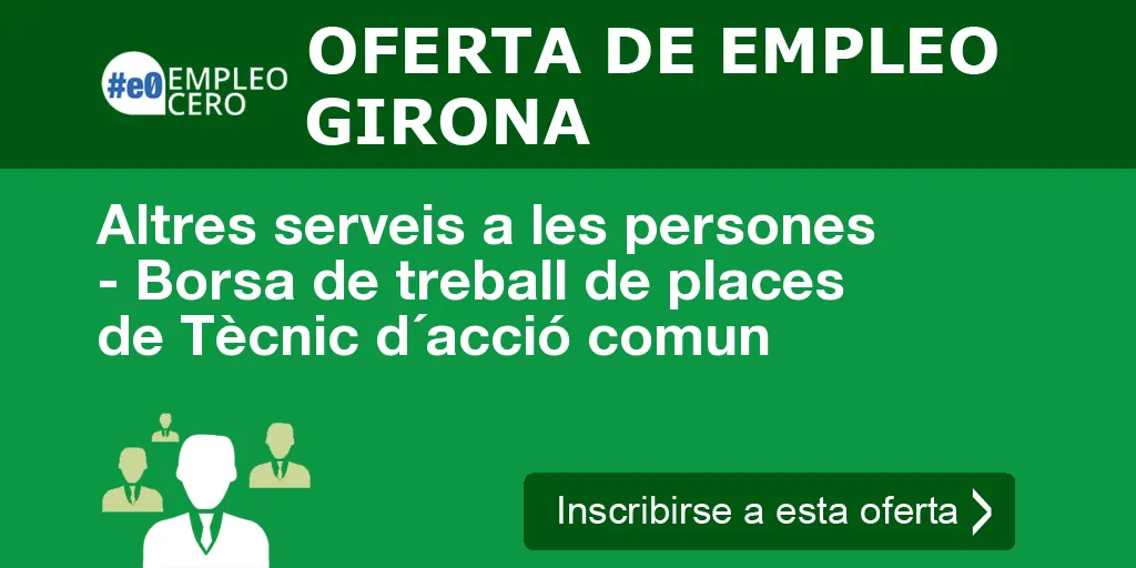Altres serveis a les persones - Borsa de treball de places de Tècnic d´acció comun Altres serveis a les persones - Borsa de treball de places de Tècnic d´acció comun