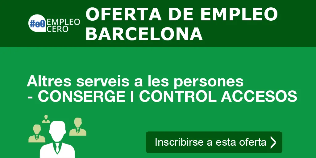 Altres serveis a les persones - CONSERGE I CONTROL ACCESOS Altres serveis a les persones - CONSERGE I CONTROL ACCESOS