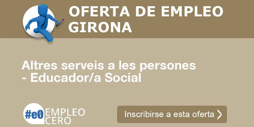 Altres serveis a les persones - Educador/a Social Altres serveis a les persones - Educador/a Social