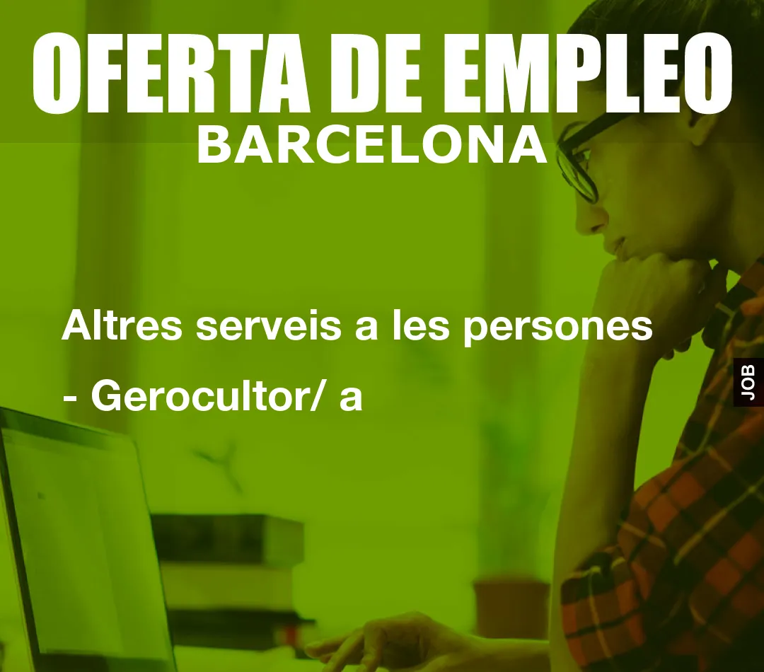 Altres serveis a les persones – Gerocultor/ a