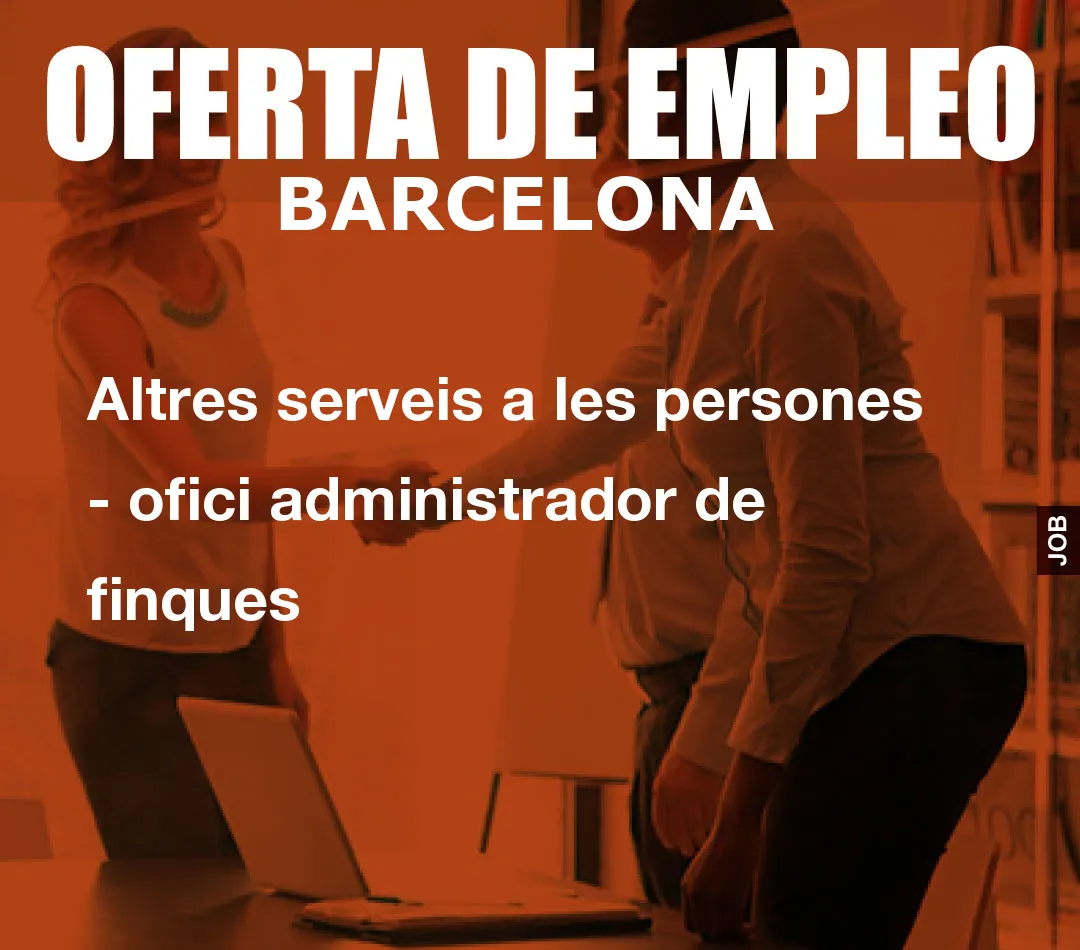Altres serveis a les persones – ofici administrador de finques