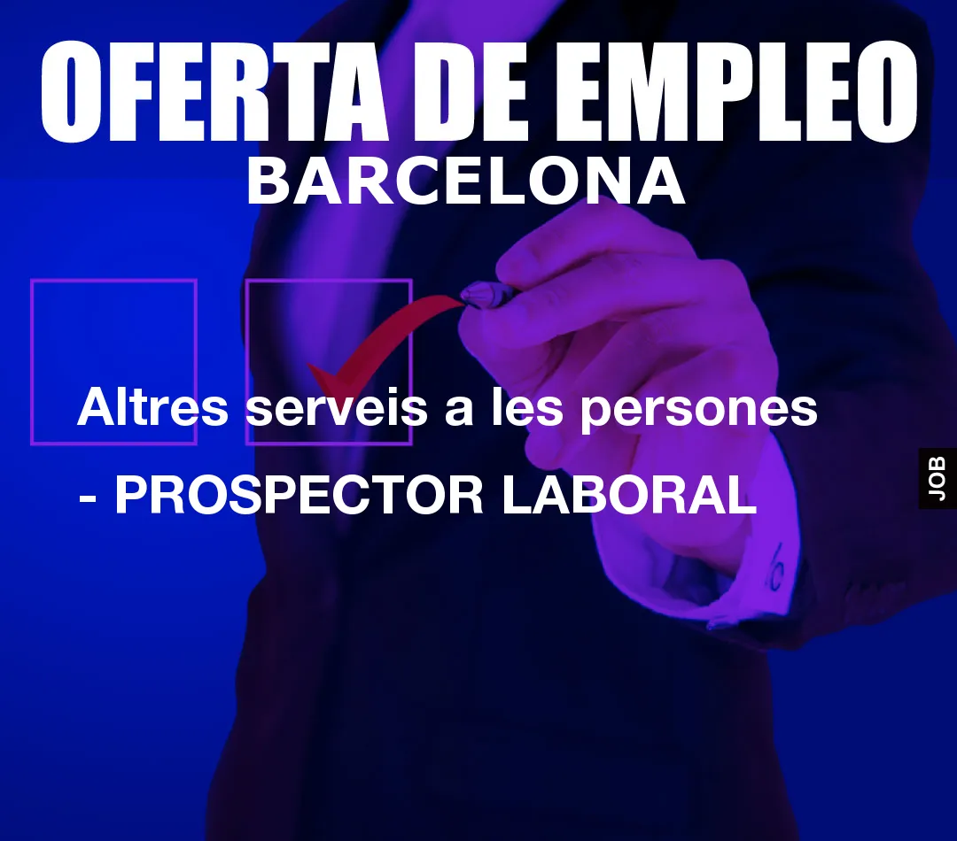 Altres serveis a les persones – PROSPECTOR LABORAL
